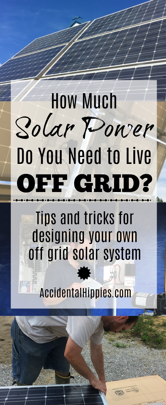 Everything we considered when designing our off grid solar system. Save energy, save money, and design the right system for you following these tips. #solarpower #offgrid