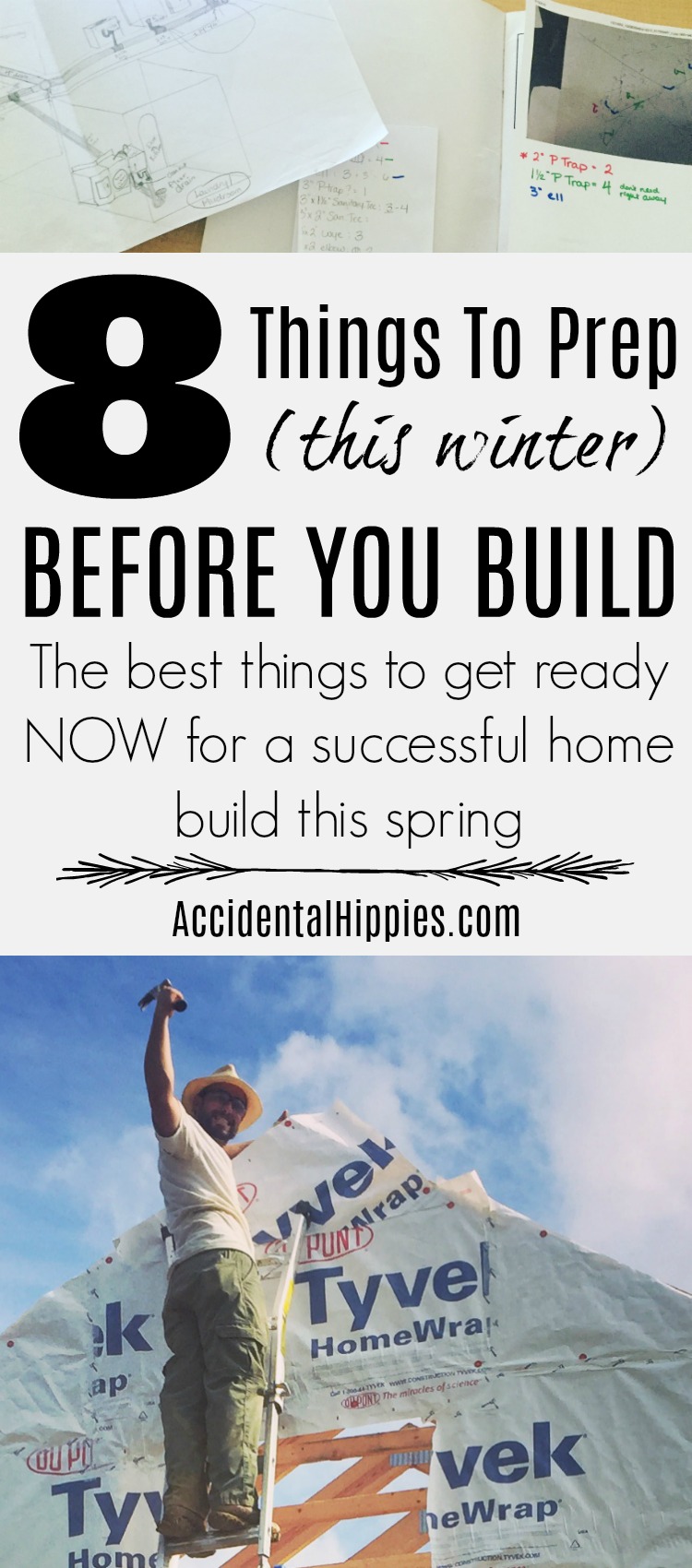 If you plan to build your own home by hand there are 8 things you need to prep NOW in the winter before building this spring
