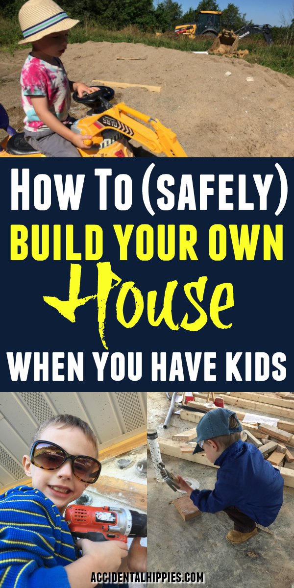 Building a house from scratch is a great opportunity to teach children important values and life skills. Kids can learn by doing and gain a sense of pride by helping to create their home with their parents. Read this post to learn the strategies we used with our young child when we built our own home as owner-builders. #buildahouse #ownerbuilder #kidsandsafety #kidfriendly #homesteadkids
